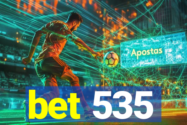bet 535